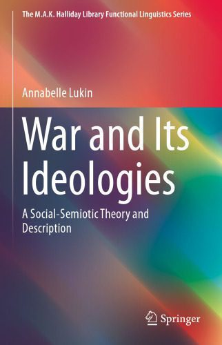 خرید و دانلود نسخه کامل کتاب War and Its Ideologies: A Social-Semiotic Theory and Description_68e4548c5099c.jpeg خرید و دانلود نسخه کامل کتاب War and Its Ideologies: A Social-Semiotic Theory and Description