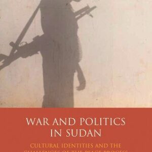 خرید و دانلود نسخه کامل کتاب War and Politics in Sudan: Cultural Identities and the Challenges of the Peace Process