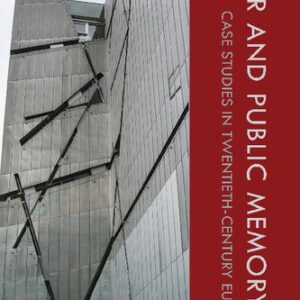خرید و دانلود نسخه کامل کتاب War and Public Memory: Case Studies in Twentieth-Century Europe