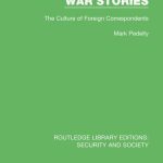 خرید و دانلود نسخه کامل کتاب War Stories: The Culture of Foreign Correspondents