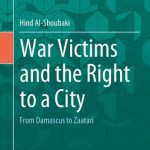 خرید و دانلود نسخه کامل کتاب War Victims and the Right to a City: From Damascus to Zaatari