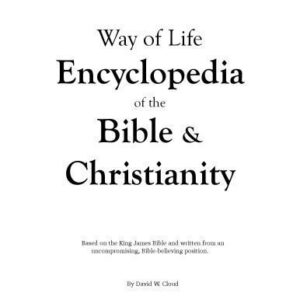 خرید و دانلود نسخه کامل کتاب Way of Life Encyclopedia of the Bible & Christianity. Based on the King James Bible and written from an uncompromising, Bible-believing position.