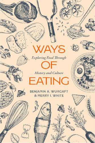 خرید و دانلود نسخه کامل کتاب Ways of Eating: Exploring Food through History and Culture (Volume 81) (California Studies in Food and Culture)_68e3aebfbe830.jpeg خرید و دانلود نسخه کامل کتاب Ways of Eating: Exploring Food through History and Culture (Volume 81) (California Studies in Food and Culture)