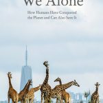 خرید و دانلود نسخه کامل کتاب We Alone: How Humans Have Conquered the Planet and Can Also Save It