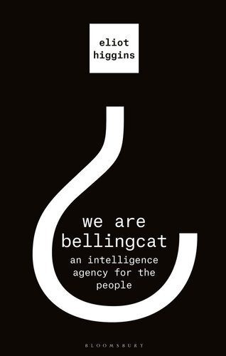 خرید و دانلود نسخه کامل کتاب We Are Bellingcat: An Intelligence Agency for the People_68e56aa83dc38.jpeg خرید و دانلود نسخه کامل کتاب We Are Bellingcat: An Intelligence Agency for the People