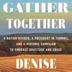 خرید و دانلود نسخه کامل کتاب We Gather Together: A Nation Divided, a President in Turmoil, and a Historic Campaign to Embrace Gratitude and Grace