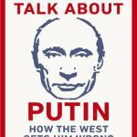 خرید و دانلود نسخه کامل کتاب We Need to Talk About Putin; Why the West gets him wrong, and how to get him right