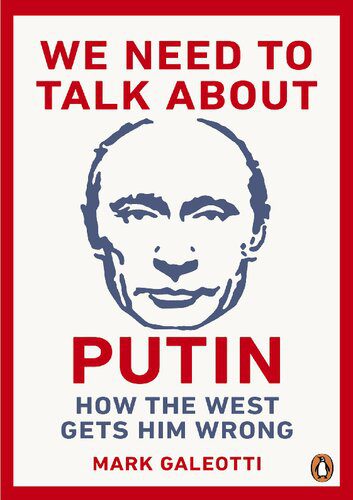 خرید و دانلود نسخه کامل کتاب We Need to Talk About Putin; Why the West gets him wrong, and how to get him right_68e886f71fcbb.jpeg خرید و دانلود نسخه کامل کتاب We Need to Talk About Putin; Why the West gets him wrong, and how to get him right