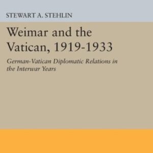 خرید و دانلود نسخه کامل کتاب Weimar and the Vatican, 1919-1933 : German-Vatican diplomatic relations in the interwar years