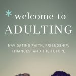 خرید و دانلود نسخه کامل کتاب Welcome to Adulting: Navigating Faith, Friendship, Finances, and the Future