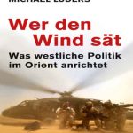 خرید و دانلود نسخه کامل کتاب Wer den Wind sät — Was westliche Politik im Orient anrichtet