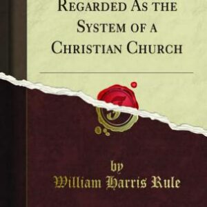 خرید و دانلود نسخه کامل کتاب Wesleyan Methodism Regarded As the System of a Christian Church