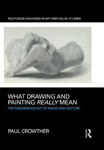 خرید و دانلود نسخه کامل کتاب What Drawing and Painting Really Mean: The Phenomenology of Image and Gesture_68fb6045bf6ec.jpeg خرید و دانلود نسخه کامل کتاب What Drawing and Painting Really Mean: The Phenomenology of Image and Gesture