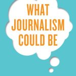 خرید و دانلود نسخه کامل کتاب What Journalism Could Be
