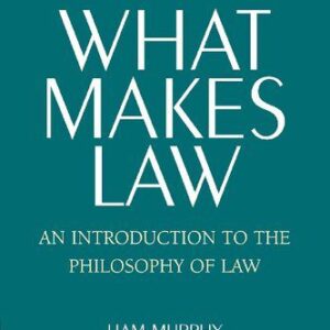 خرید و دانلود نسخه کامل کتاب What Makes Law: An Introduction to the Philosophy of Law