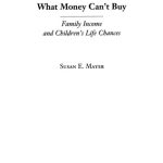 خرید و دانلود نسخه کامل کتاب What Money Can’t Buy: Family Income and Children’s Life Chances