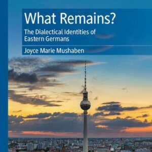 خرید و دانلود نسخه کامل کتاب What Remains?: The Dialectical Identities of Eastern Germans