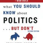 خرید و دانلود نسخه کامل کتاب What You Should Know About Politics…But Don’t: A Nonpartisan Guide to the Issues