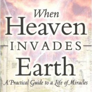 خرید و دانلود نسخه کامل کتاب When Heaven Invades Earth: A Practical Guide to a Life of Miracles; Daily Devotional and Journal