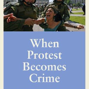 خرید و دانلود نسخه کامل کتاب When Protest Becomes Crime: Politics and Law in Liberal Democracies
