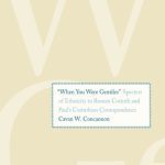 خرید و دانلود نسخه کامل کتاب “When You Were Gentiles”: Specters of Ethnicity in Roman Corinth and Paul’s Corinthian Correspondence