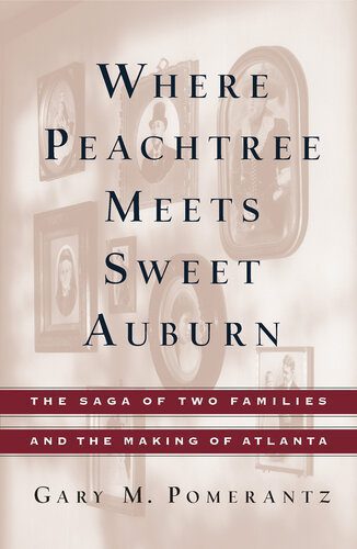 خرید و دانلود نسخه کامل کتاب Where Peachtree Meets Sweet Auburn: A Saga of Race and Family_68e2e405c74b0.jpeg خرید و دانلود نسخه کامل کتاب Where Peachtree Meets Sweet Auburn: A Saga of Race and Family
