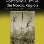 خرید و دانلود نسخه کامل کتاب Whiteness and Postcolonialism in the Nordic Region: Exceptionalism, Migrant Others and National Identities