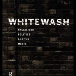 خرید و دانلود نسخه کامل کتاب Whitewash: Racialized Politics and the Media