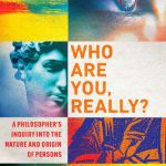 خرید و دانلود نسخه کامل کتاب Who Are You, Really?: A Philosopher’s Inquiry into the Nature and Origin of Persons