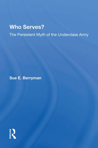 خرید و دانلود نسخه کامل کتاب Who Serves?: The Persistent Myth of the Underclass Army_68e35f1e997db.jpeg خرید و دانلود نسخه کامل کتاب Who Serves?: The Persistent Myth of the Underclass Army