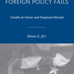 خرید و دانلود نسخه کامل کتاب Why American Foreign Policy Fails: Unsafe at Home and Despised Abroad