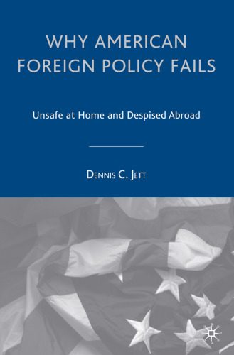 خرید و دانلود نسخه کامل کتاب Why American Foreign Policy Fails: Unsafe at Home and Despised Abroad_68ea6b74845e0.jpeg خرید و دانلود نسخه کامل کتاب Why American Foreign Policy Fails: Unsafe at Home and Despised Abroad