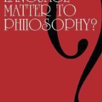 خرید و دانلود نسخه کامل کتاب Why Does Language Matter to Philosophy?