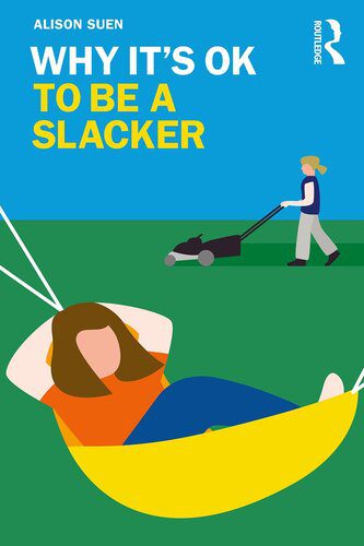خرید و دانلود نسخه کامل کتاب Why It’s Ok to Be a Slacker_68fb3dc2eaa89.jpeg خرید و دانلود نسخه کامل کتاب Why It’s Ok to Be a Slacker