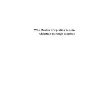 خرید و دانلود نسخه کامل کتاب Why Muslim Integration Fails in Christian-Heritage Societies