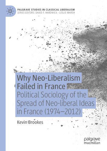 خرید و دانلود نسخه کامل کتاب Why Neo-Liberalism Failed In France: Political Sociology Of The Spread Of Neo-liberal Ideas In France (1974–2012)_68e89c7980d51.jpeg خرید و دانلود نسخه کامل کتاب Why Neo-Liberalism Failed In France: Political Sociology Of The Spread Of Neo-liberal Ideas In France (1974–2012)
