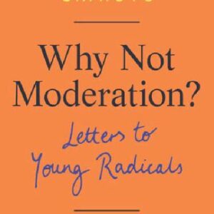 خرید و دانلود نسخه کامل کتاب Why Not Moderation?: Letters to Young Radicals