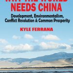 خرید و دانلود نسخه کامل کتاب Why The World Needs China: Development, Environmentalism, Conflict Resolution & Common Prosperity