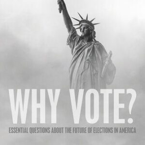 خرید و دانلود نسخه کامل کتاب Why Vote?: Essential Questions About the Future of Elections in America
