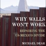 خرید و دانلود نسخه کامل کتاب Why Walls Won’t Work: Repairing the US-Mexico Divide