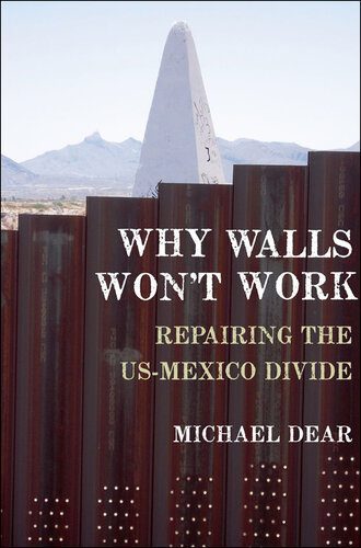 خرید و دانلود نسخه کامل کتاب Why Walls Won’t Work: Repairing the US-Mexico Divide_68f67e34ac38b.jpeg خرید و دانلود نسخه کامل کتاب Why Walls Won’t Work: Repairing the US-Mexico Divide