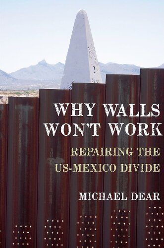 خرید و دانلود نسخه کامل کتاب Why Walls Won’t Work: Repairing the US-Mexico Divide_68f67e4e6aabe.jpeg خرید و دانلود نسخه کامل کتاب Why Walls Won’t Work: Repairing the US-Mexico Divide