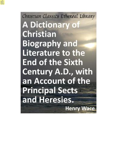 خرید و دانلود نسخه کامل کتاب William. Dictionary of Christian Biography and Literature to the End of the Sixth Century A.D., with an Account of the Principal Sects and Heresies_68e220ce6fd5d.jpeg خرید و دانلود نسخه کامل کتاب William. Dictionary of Christian Biography and Literature to the End of the Sixth Century A.D., with an Account of the Principal Sects and Heresies