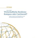 خرید و دانلود نسخه کامل کتاب Wirtschaftliche Resilienz: Kompass oder Catchword? Welche Fallstricke und Folgeeffekte die EU im Krisenmanagement beachten muss