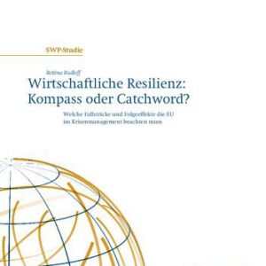 خرید و دانلود نسخه کامل کتاب Wirtschaftliche Resilienz: Kompass oder Catchword? Welche Fallstricke und Folgeeffekte die EU im Krisenmanagement beachten muss