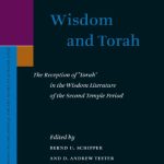 خرید و دانلود نسخه کامل کتاب Wisdom and Torah: The Reception of ‘Torah’ in the Wisdom Literature of the Second Temple Period