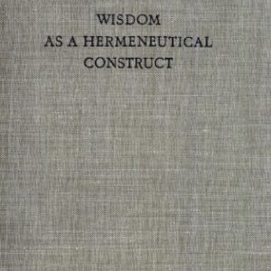 خرید و دانلود نسخه کامل کتاب Wisdom as a Hermeneutical Construct : A Study in the Sapientializing of the Old Testament