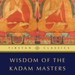 خرید و دانلود نسخه کامل کتاب Wisdom of the Kadam Masters (Tibetan Classics)