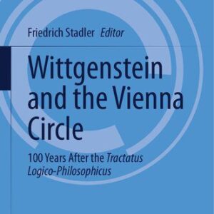 خرید و دانلود نسخه کامل کتاب Wittgenstein and the Vienna Circle: 100 Years After the Tractatus Logico-Philosophicus