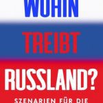 خرید و دانلود نسخه کامل کتاب Wohin treibt Russland?: Szenarien für die Zeit danach